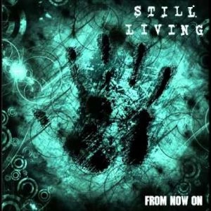 STILL LIVING / FROM NOW ON