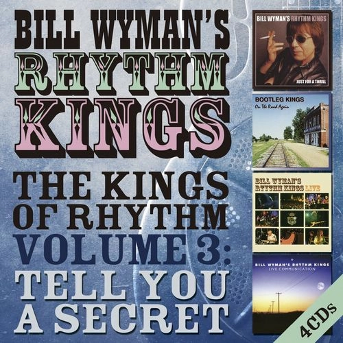 BILL WYMAN'S RHYTHM KINGS / ビル・ワイマンズ・リズム・キングス / THE KINGS OF RHYTHM VOLUME 3: TELL YOU A SECRET