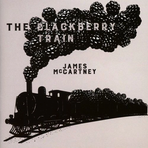 JAMES MCCARTNEY / THE BLACKBERRY TRAIN