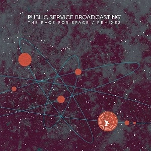 PUBLIC SERVICE BROADCASTING / THE RACE FOR SPACE / REMIXES (CD)