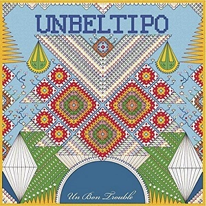UNBELTIPO / ウンベルティポ / Un Bon Trouble(美味なる騒動)