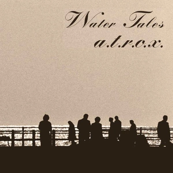 A.T.R.O.X. / WATER TALES
