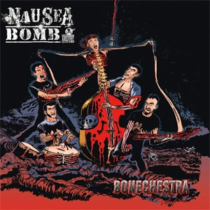 NAUSEA BOMB / BONECHESTRA