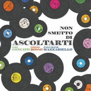 FABIO CONCATO / ファビオ・コンカート / Non Smetto Di Ascoltarti