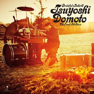 TSUYOSHI DOMOTO / 堂本剛 / Grateful Rebirth