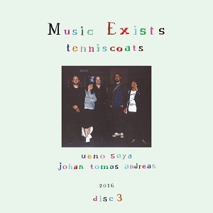 tenniscoats / テニスコーツ / Music Exists Disc3