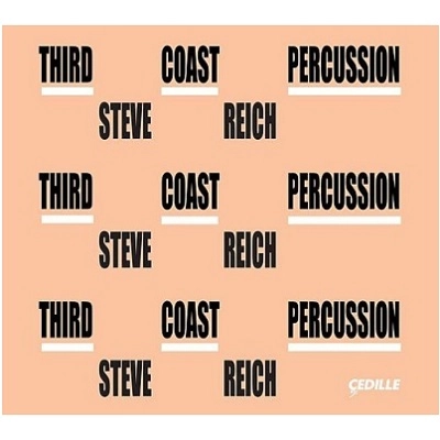 THIRD COAST PERCUSSION / サード・コースト・パーカッション / REICH:SEXTET/MALLET QUARTET/NAGOYA MARIMBAS/MUSIC FOR PIECES OF WOOD