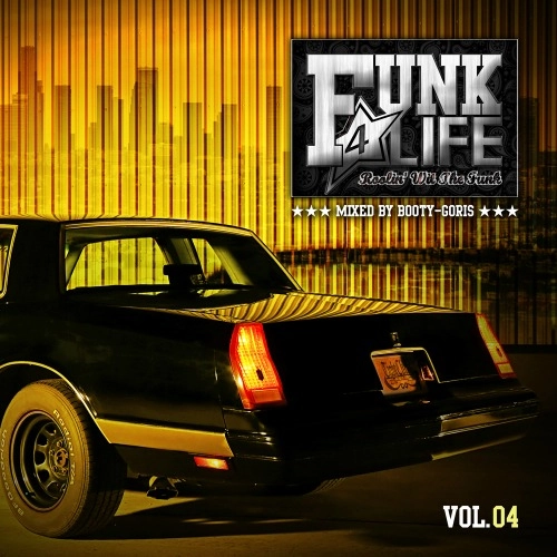 BOOTY-GORIS / FUNK 4 LIFE Vol.04