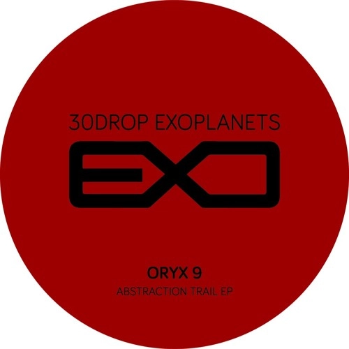 ORYX 9 / ABSTRACTION TRAIL EP