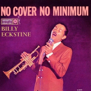 BILLY ECKSTINE / ビリー・エクスタイン / ノー・カヴァー、ノー・ミニマム