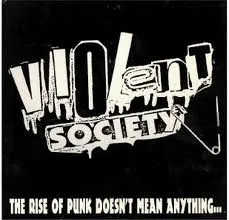 VIOLENT SOCIETY / RISE OF PUNK DOESN'T MEAN ANYTHING