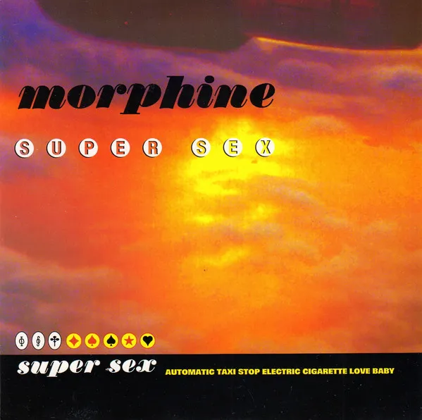 MORPHINE / モーフィン / SUPER SEX