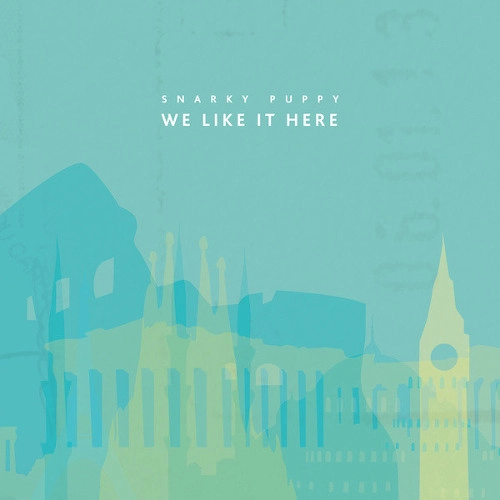 SNARKY PUPPY / スナーキー・パピー / WE LIKE IT HERE