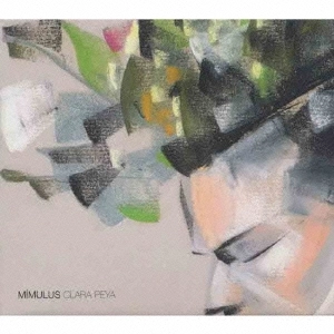 CLARA PEYA / クララ・ペーヤ / ミムルス / MIMULUS