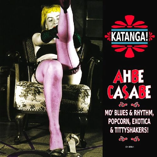 V.A. (EXOTIC BLUES & RHYTHM) / KATANGA! AHBE CASABE: EXOTIC BLUES & RHYTHM VOL. 1 & 2