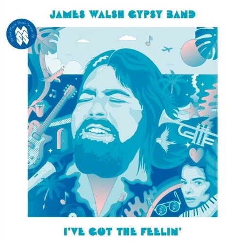 JAMES WALSH GYPSY BAND / ジェイムス・ウォルシュ・ジプシー・バンド / I'VE GOT THE FEELIN'