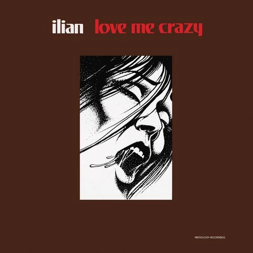 ILIAN / LOVE ME CRAZY