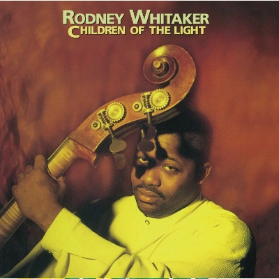 RODNEY WHITAKER / ロドニー・ウィテカー / CHILDREN OF THE LIGHT