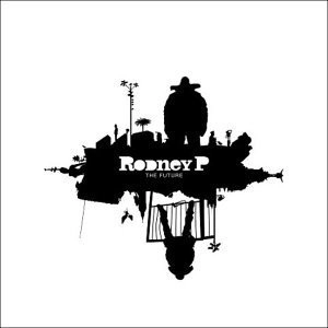 RODNEY P / FUTURE