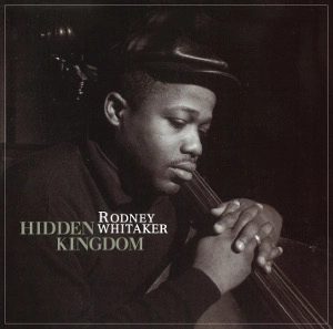 RODNEY WHITAKER / ロドニー・ウィテカー / HIDDEN KINGDOM