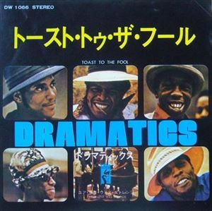DRAMATICS / ドラマティックス / トースト･トゥ･ザ･フール