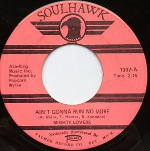 MIGHTY LOVERS / マイティ・ラヴァーズ / AIN'T GONNA RUN NO MORE / (SHE KEEPS) DRIVING ME OUT OF MY MIND