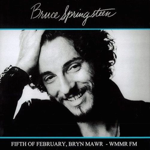 BRUCE SPRINGSTEEN / ブルース・スプリングスティーン / FIFTH OF FEBRUARY,BRYN MAWR - WMMR FM