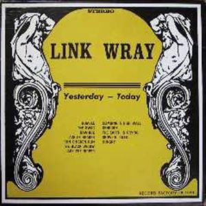 LINK WRAY / リンク・レイ / YESTERDAY TODAY