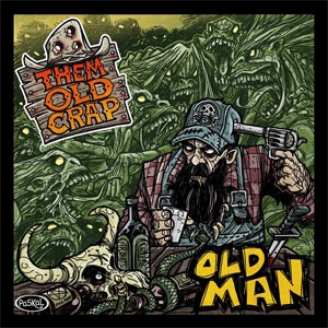 THEM OLD CRAP / OLD MAN (LP)