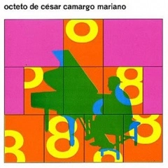 CESAR CAMARGO MARIANO / セザル・カマルゴ・マリアーノ / オクテート･ジ･セザル･カマルゴ･マリアーノ / OCTETO DE CESAR CAMARGO MARIANO
