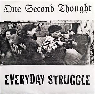 ONE SECOND THOUGHT / EVERYDAY STRUGGLE