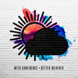 WITH CONFIDENCE / ウィズ・コンフィデンス / Better Weather