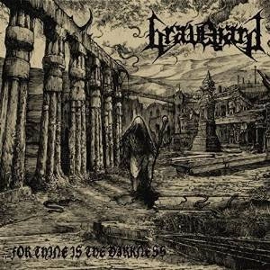 GRAVEYARD (from Spain) / FOR THINE IS THE DARKNESS