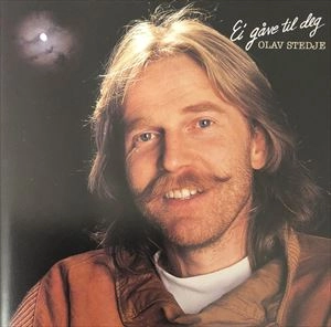 OLAV STEDJE / EI GAVE TIL DEG