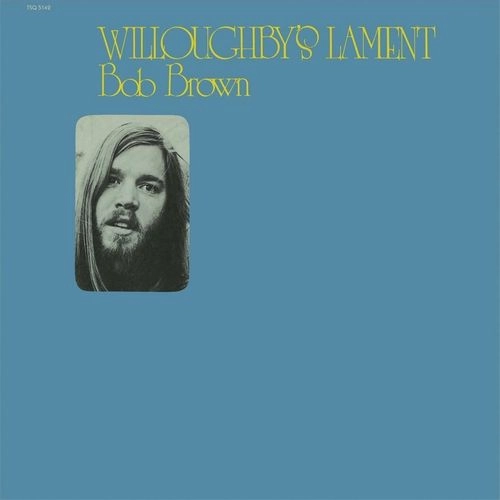 BOB BROWN / ボブ・ブラウン / WILLOUGHBY'S LAMENT