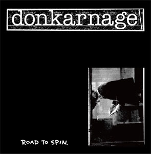 DON KARNAGE / ROAD TO SPIN