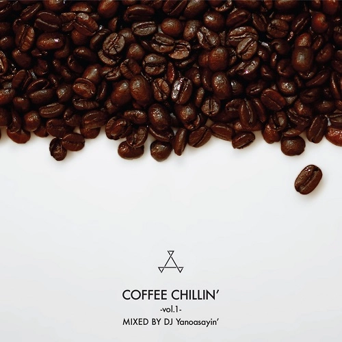 DJ Yanoasayin' / COFFEE CHILLIN' -vol.1-
