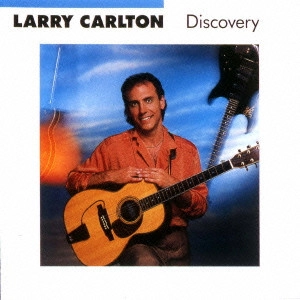 LARRY CARLTON / ラリー・カールトン / ディスカヴァリー / Discovery