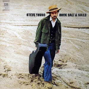 STEVE YOUNG / スティーヴ・ヤング / ロック・ソルト&ネイルズ / ROCK SALT & NAILS