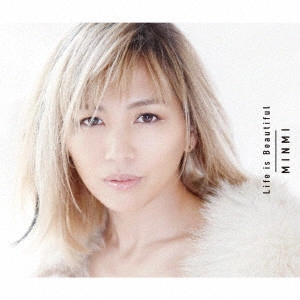 MINMI / Life is Beautiful