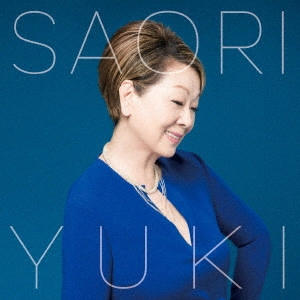 SAORI YUKI / 由紀さおり / あなたと共に生きてゆく~由紀さおり テレサ・テンを歌う~