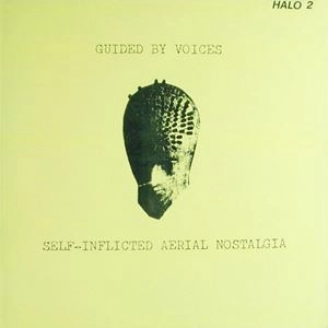 GUIDED BY VOICES / ガイデッド・バイ・ヴォイシズ / SELF-INFLICTED AERIAL NOSTALGIA