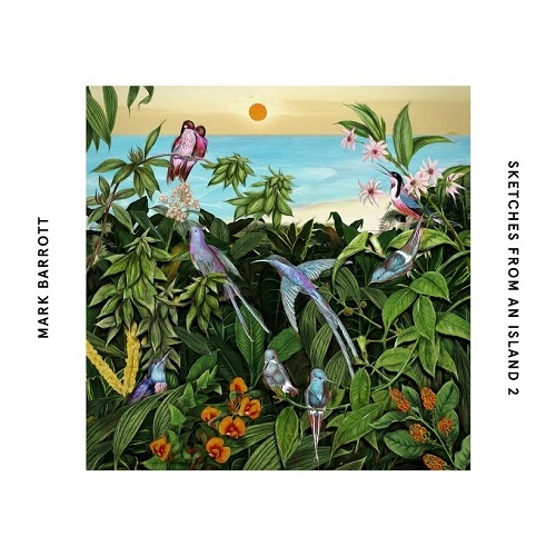 MARK BARROTT / マーク・バロット / SKETCHES FROM AN ISLAND 2