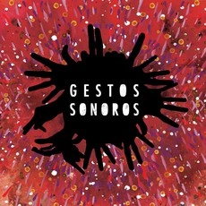 GESTOS SONOROS / ジェストス・ソノーロス / GESTOS SONOROS