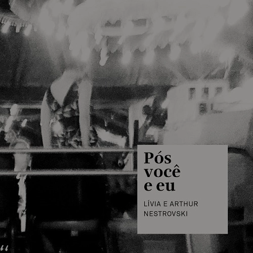 ARTHUR NESTROVSKI & LIVIA NESTROVSKI / アルトゥール・ネストロフスキ & リヴィア・ネストロフスキ / POS VOCE E EU