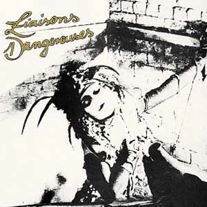 LIAISONS DANGEREUSES / リエゾン・ダンジェルーズ / LIAISONS DANGEREUSES