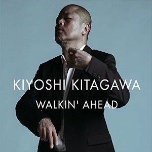 KIYOSHI KITAGAWA / 北川潔 / WALKIN' AHEAD