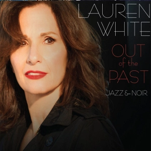 LAUREN WHITE / ローレン・ホワイト / OUT OF THE PAST: JAZZ & NOIR