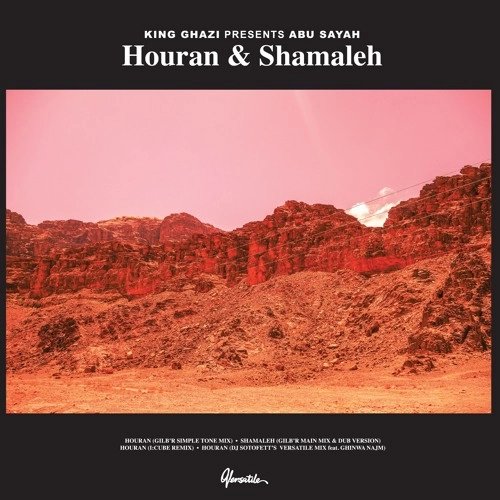 KING GHAZI PRESENTS ABU SAYAH / HOURAN & SHAMALEH