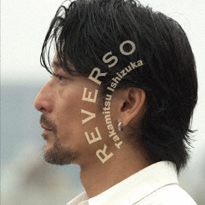 TAKAMITSU ISHIZUKA / 石塚隆充 / REVERSO